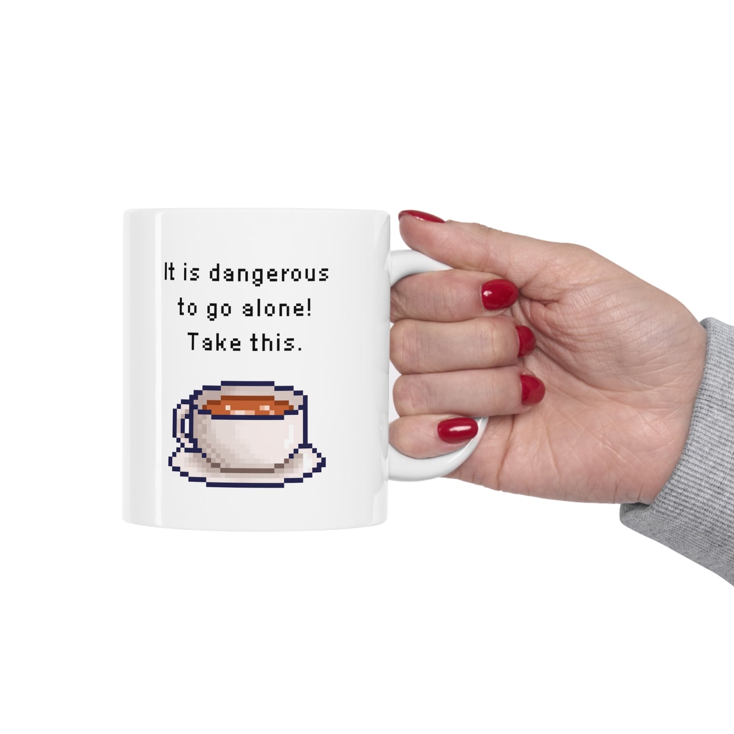 It's Dangerous To Go Alone Ceramic Mug 11oz